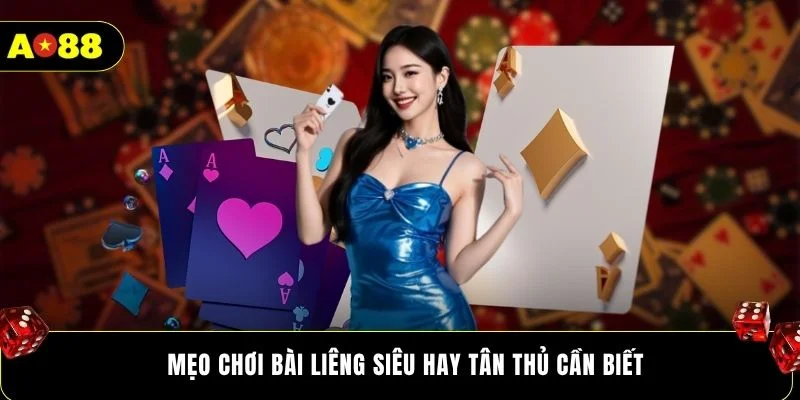 Mẹo chơi bài liêng siêu hay tân thủ cần biết