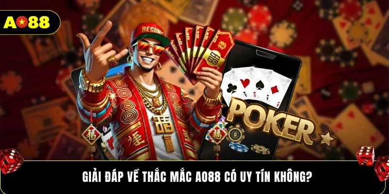 Giải đáp về thắc mắc AO88 có uy tín không?